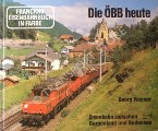 Book cover of Die ÖBB heute - Eisenbahn zwischen Burgenland und Bodensee by WAGNER, Georg
